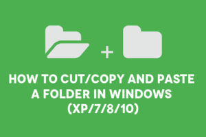 How to cut or copy and paste a folder in windows