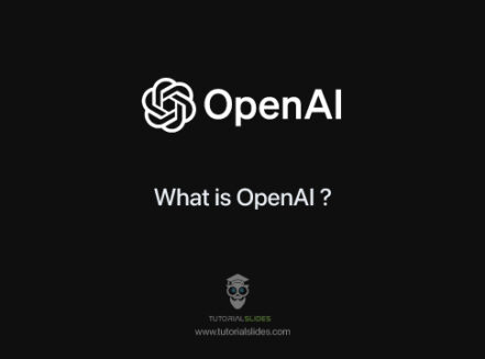 What is OpenAI ? – Tutorialslides